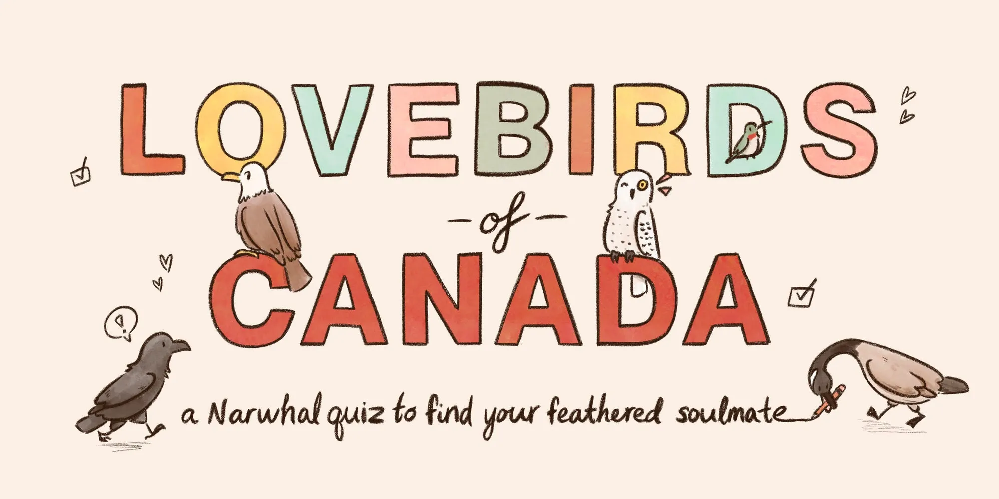 An illustration of a crow, eagle, owl, hummingbird, and goose with the text 'Lovebirds of Canada: a Narwhal quiz to find your feathered soulmate'